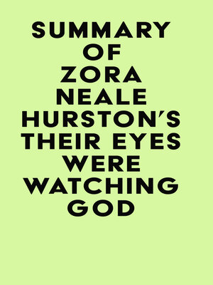cover image of Summary of Zora Neale Hurston's Their Eyes Were Watching God